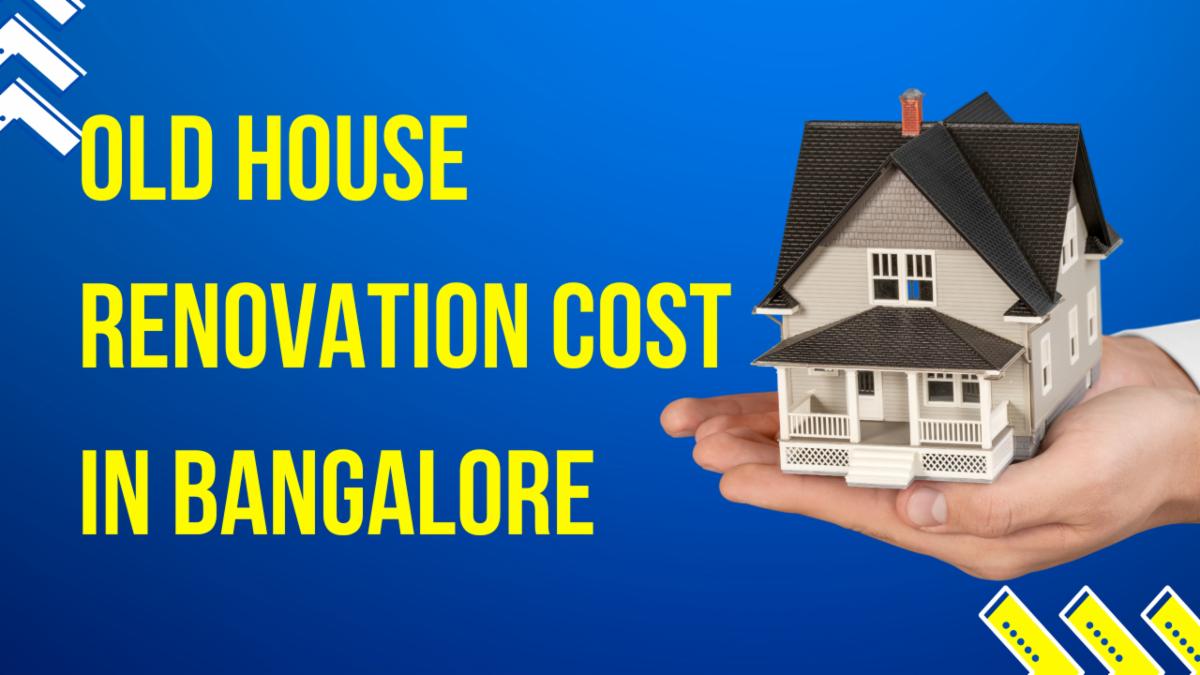 Old House Renovation Cost in Bangalore (₹1850/sqft) | Royal Architecture